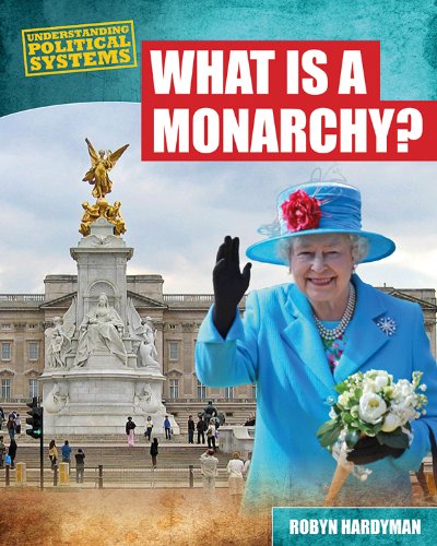 What Is a Monarchy? by Robyn Hardyman