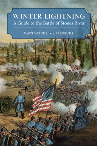 Winter Lightning: A Guide to the Battle of Stones River by Matt Spruill