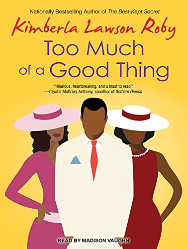 Too Much of a Good Thing by Kimberla Lawson Roby
