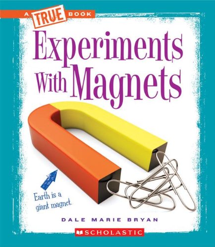 Experiments with Magnets by Dale-Marie Bryan