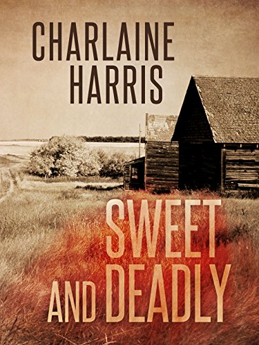 Sweet and Deadly by Charlaine Harris
