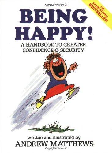Being Happy! by Andrew Matthews