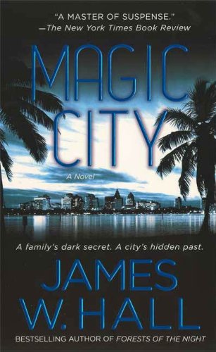 Magic City: A Novel by James W Hall