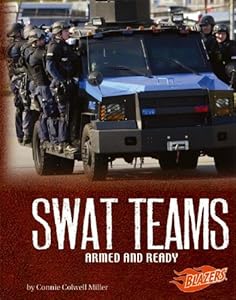SWAT Teams: Armed and Ready (Blazers: Line of Duty)