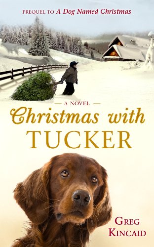Christmas with Tucker by Greg Kincaid