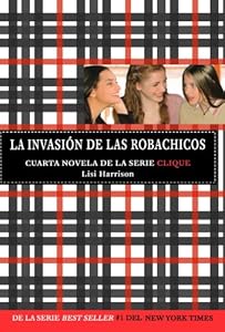 La invasion de las robachicos (Serie Clique, No. 4) (Spanish Edition)