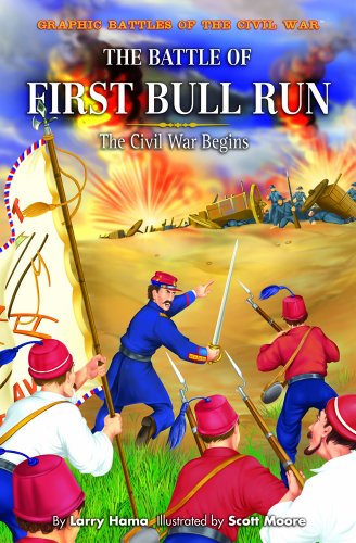The Battle of First Bull Run: The Civil War Begins (Graphic Battles of the Civil War) by Larry Hama