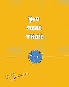 You Were There by John Simanowitz