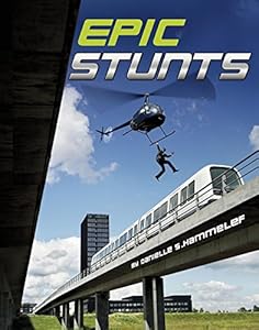 Epic Stunts by Danielle S Hammelef