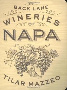 Back Lane Wineries of Napa by Tilar Mazzeo 
			
			
		
		
		
       	 
       		
       			,