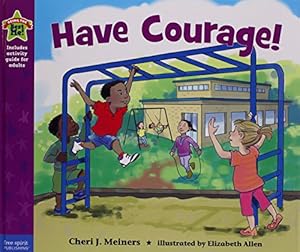 Have Courage!: A book about being brave