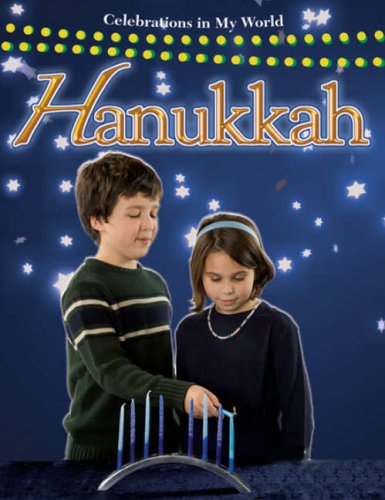 Hanukkah (Celebrations in My World) by Molly Aloian