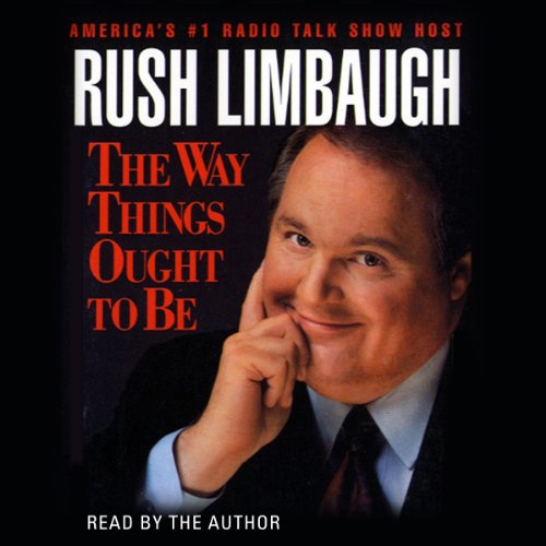 The Way Things Ought To Be by Rush Limbaugh