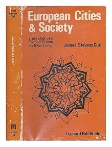 European cities and society: A study of the influence of political climate on town design by James Stevens Curl