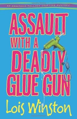 Assault with a Deadly Glue Gun