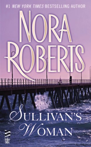 Sullivan's Woman by Nora Roberts