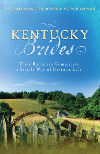 Kentucky Brides: Into the Deep/Where the River Flows/Moving the Mountain (Heartsong Novella Collection) by Lauralee Bliss
