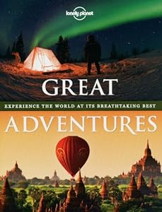 Great Adventures: Experience the world at its breath-taking best