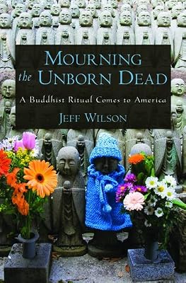 Mourning the Unborn Dead: A Buddhist Ritual Comes to America