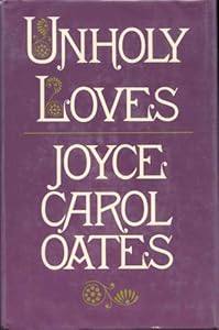 Unholy Loves: A Novel