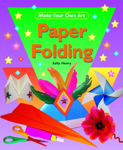 Paper Folding (Make Your Own Art) by Sally Henry