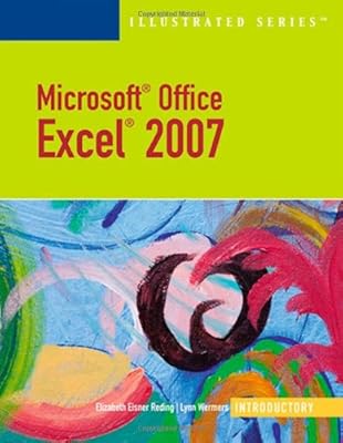 Microsoft Office Excel 2007: Illustrated Introductory