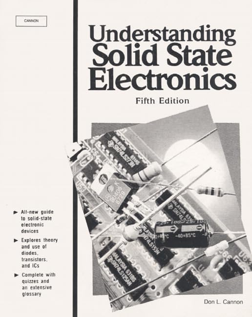 Understanding Solid State Electronics (5th Edition) by Don L. Cannon