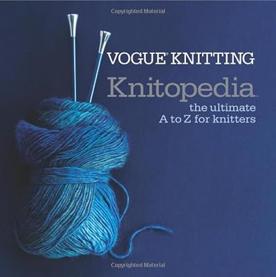 Vogue&reg; Knitting Knitopedia: The Ultimate A to Z for Knitters