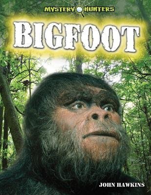 Bigfoot and Other Monsters (Mystery Hunters) by John Hawkins