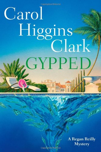 Gypped: A Regan Reilly Mystery by Carol Higgins Clark