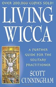 Living Wicca: A Further Guide for the Solitary Practitioner (Llewellyn's Practical Magick)