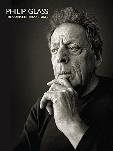 Philip Glass: The Complete Piano Etudes by Philip Glass