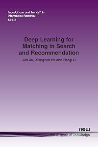 Deep Learning for Matching in Search and Recommendation (Foundations and Trends(r) in Information Retrieval) by Jun Xu