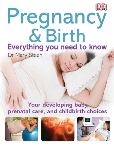 Pregnancy and Birth: Everything you need to know by DK Publishing