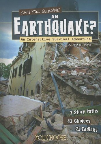 Can You Survive an Earthquake?: An Interactive Survival Adventure by Rachael Hanel