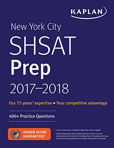 New York City SHSAT Prep 2017-2018: 400+ Practice Questions by Kaplan Publishing