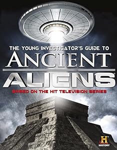 The Young Investigator's Guide to Ancient Aliens