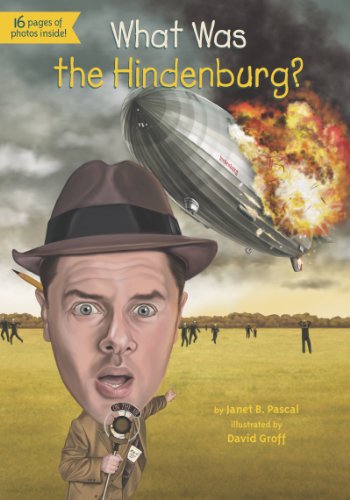 What Was the Hindenburg? (What Was...?) by Janet Pascal