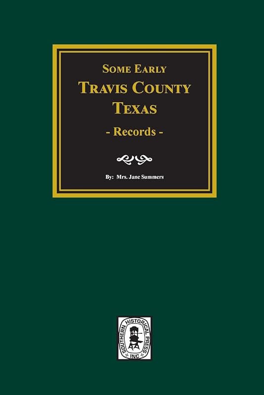 Early Travis County, Texas Records by Jane Summer