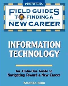 Information Technology (Field Guides to Finding a New Career)