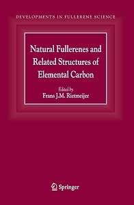 Natural Fullerenes and Related Structures of Elemental Carbon (Developments in Fullerene Science, 6) by Frans J.M. Rietmeijer