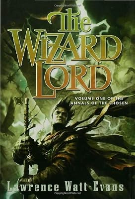 The Wizard Lord (Annals of the Chosen, Vol. 1)
