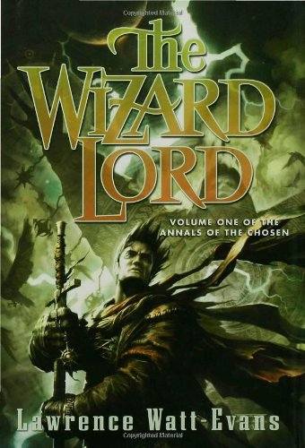 The Wizard Lord (Annals of the Chosen, Vol. 1) by Lawrence Watt-Evans