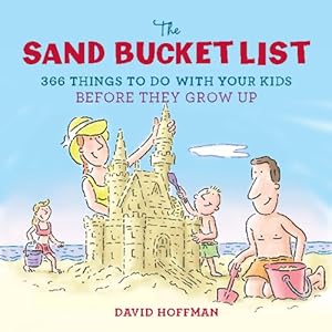 The Sand Bucket List: 366 Things to Do With Your Kids Before They Grow Up