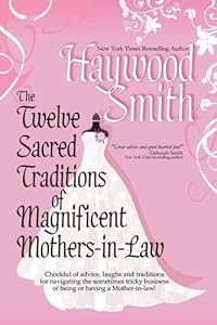 The Twelve Sacred Traditions of Magnificent Mothers-In-Law
