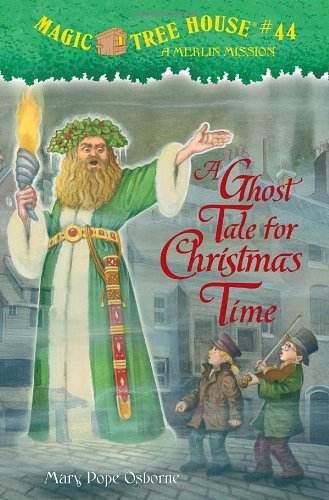 Magic Tree House #44: A Ghost Tale for Christmas Time by Mary Pope Osborne