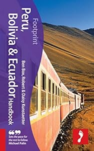 Peru, Bolivia &amp; Ecuador Handbook, 3rd: Travel guide to Peru, Bolivia &amp; Ecuador