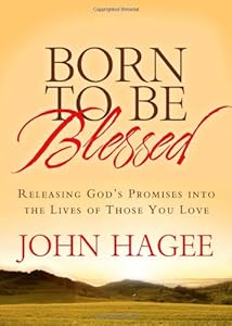 Born to Be Blessed: Releasing God's Promises into the Lives of Those You Love