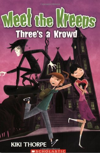 Meet the Kreeps #5: Three's a Krowd by Kiki Thorpe