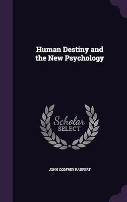 Human Destiny and the New Psychology